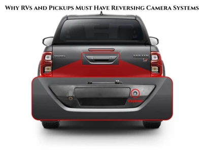 Why RVs And Pickups Must Have Reversing Camera Systems